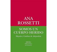 Somos un cuerpo herido: Hipatia y Catalina de Alejandría: 85 (Biblioteca de Ensayo / Serie menor)