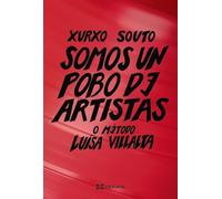 Somos un pobo de artistas: O método Luísa Villalta (OBRAS DE REFERENCIA - XERAIS UNIVERSITARIA - LINGUA E LITERATURA)