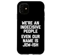Somos un Pueblo indeciso (Incluso Nuestro Nombre es judío) judío Carcasa para iPhone 11