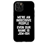 Somos un Pueblo indeciso (Incluso Nuestro Nombre es judío) judío Carcasa para iPhone 11 Pro