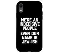 Somos un Pueblo indeciso (Incluso Nuestro Nombre es judío) judío Carcasa para iPhone XR
