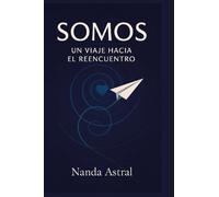Somos: un viaje hacia el reencuentro