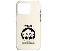 Somos viajeros en el Tiempo (Divertida declaración alienígena) Carcasa para iPhone 16 Pro