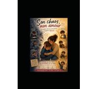 Son chaos, Mon amour: Le combat silencieux des mamans d'enfants différents