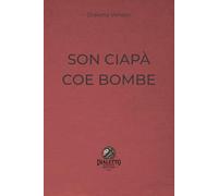 SON CIAPÀ COE BOMBE: Taccuino blocco notes con frasi tipiche in dialetto veneto, ideale per una simpatica idea regalo. Perfetto per colleghi di ... annotare i tuoi appunti, pensieri e idee.