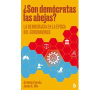 ¿Son demócratas las abejas? La democracia en la época del coronavirus | Antonio Fornés, Jesús A. Vila