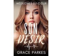 Son désir: Une romance médicale entre femmes, pleine de tension, de retenue et de passion silencieuse (Médecines du cœur)