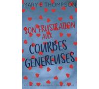 Son Frustration aux Courbes Généreuses: Édition spéciale discrète: UNE ROMANCE DE PETITE VILLE AVEC UNE HÉROÏNE AUX COURBES VOLUPTUEUSES