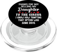 Son in Law Thanks for Not Selling My Daughter to The Circus PopSockets PopGrip para MagSafe