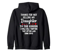 Son in Law Thanks for Not Selling My Daughter to The Circus Sudadera con Capucha