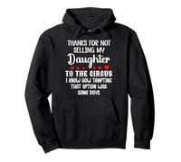 Son in Law Thanks for Not Selling My Daughter to The Circus Sudadera con Capucha