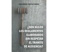 ¿Son nulos los reglamentos elaborados sin respetar el trámite de audiencia?