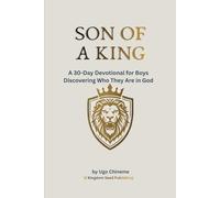 Son of a King: A 30-Day Devotional for Boys Discovering Who They Are in God - Prayers, Declarations & Guided Journaling for Ages 8-12 (Kingdom Seed Identity Collection)