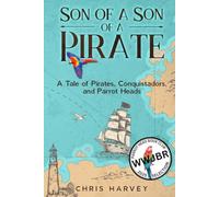 Son of a Son of a Pirate: A Tale of Pirates, Conquistadors, and Parrot Heads (Pirate Legacy)
