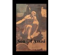 Son of Assisi: My Spiritual Journey through Murder, Obsession, and Worse