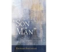 Son of Man: Early Jewish Literature Volume 1