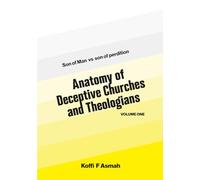 Son of Man vs son of perdition: Anatomy of Deceptive Churches and Theologians