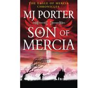 Son of Mercia: An action-packed historical series from MJ Porter (The Eagle of Mercia Chronicles)