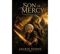 Son Of Mercy (The Crownfire Chronicles)