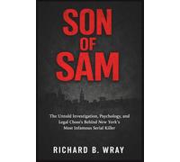 SON OF SAM: The Untold Investigation, Psychology, and Legal Impact Behind New York’s Most Infamous Serial Killer