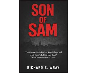 SON OF SAM: The Untold Investigation, Psychology, and Legal Impact Behind New York’s Most Infamous Serial Killer