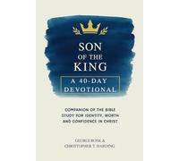 Son of the King: A 40-Day Devotional Companion of the Bible Study for Identity, Worth and Confidence in Christ