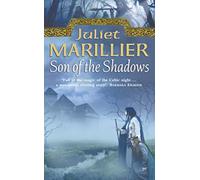 Son of the Shadows: An Epic Celtic Fantasy Novel of Druids and Forbidden Romance: Book 2 (The Sevenwaters Trilogy)