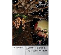 Son of the Tree and The Houses of Iszm