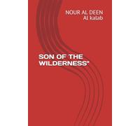 SON OF THE WILDERNESS" ("THE DIVINE CINEMATIC CHRONICLES: An AI Filmmaker's Epic Saga from Genesis to The Final Judgment")