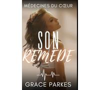 Son Remède: Une romance médicale sapphique, intense et émouvante, où deux femmes opposées trouvent la force d’aimer (Médecines du cœur)