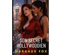 Son Secret Hollywoodien: Une romance saphique torride entre une star d'Hollywood et une femme qui pourrait tout changer (Passions Interdites)