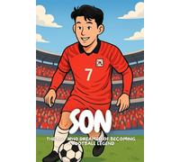 Son: The Boy Who Never Gave Up, Heung min’s Football Dream.