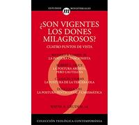 ¿Son Vigentes Los Dones Milagrosos: Cuatro Puntos de Vista: 09 (ESTUDIOS TEOLOGICOS)