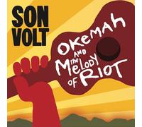 Son Volt - Okemah And The Melody Of Riot