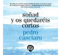 Soñad y os quedaréis cortos