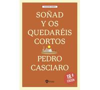 Soñad y os quedaréis cortos: Testimonio sobre el Fundador, de uno de los miembros más antiguos del Opus Dei (LIBROS SOBRE EL OPUS DEI)