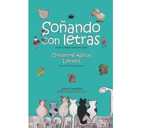 Soñando con letras versión bilingüe castellano-inglés: Dreaming About Letters Spanish-English Bilingual Version