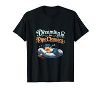 Soñando con limpiadores de tuberías Plomero Pipe Pun Graphic Camiseta