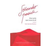 Soñando Pasion: Una Carta Que Nunca Te Di
