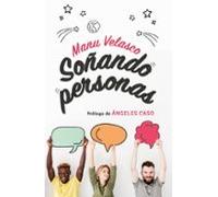 Soñando Personas. Prólogo De Angeles Caso