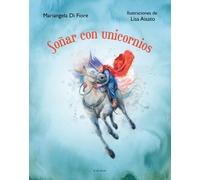 Soñar con unicornios | Mariangela Di Fiore, Lisa Aisato