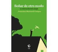 Soñar de otro modo: | Francisco Martorell Campos