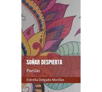 SOÑAR DESPIERTA: Poesías