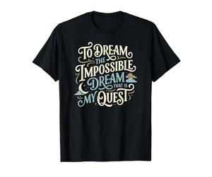 Soñar Imposible Ese Es Mi Guión De Búsqueda Don Quijote Camiseta