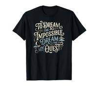 Soñar Imposible Que Es Mi Quest Script Don Quijote Envejecido Camiseta