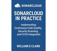 SonarCloud in Practice: Implementing Continuous Code Quality, Security Scanning, and CI/CD Integration