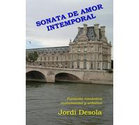 Sonata de amor intemporal: Fantasía romántica, monumental, y artística