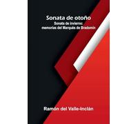 Sonata De Otoño; Sonata De Invierno: Memorias Del Marqués De Bradomín