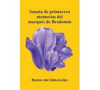 Sonata De Primavera: Memorias Del Marqués De Bradomín