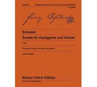 Sonata for Arpeggione and piano: for violin and piano: Version pour violon et piano de Anton Diabelli. D 821. violin and piano.
